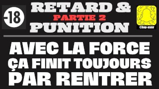Retard et Colère… Sodomie à sec ! [partie 2] / Audio porno Gay Français