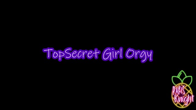 TopSecret Girl Orgy - Paris Knight