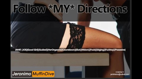 Follow My Directions[AUDIO][JOI][Good Girl][Guided][ Orgasms][Countdown][Slut][Mdom][Fsub][Edging