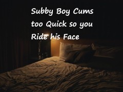 Video Subby Boy Cums too Quick so You Ride his Face