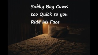 Too Soon The Subby Boy Cums So You Ride His Face