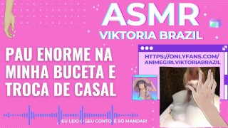 Pau enorme na minha buceta e troca de casal ASMR em Portugues - Conto Erótico