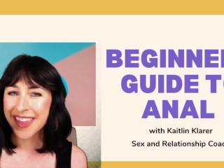 Beginners Guide to Anal