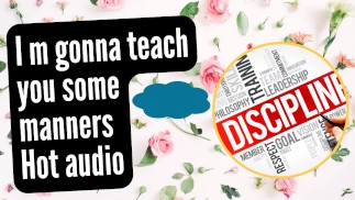Я собираюсь научить вас некоторым манерам (горячее аудио)