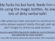 Preview 5 of Daddy Fucks His Boy, Feeds Him Cum while using special bottles. (Verbal Dirty Talk)