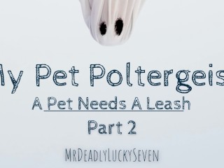 Virgin Ghost Precisa De Sua Ajuda Para Seguir Em Frente | Meu Pet Poltergeist Pt 2: Um Animal De Estimação Precisa De Uma Coleira