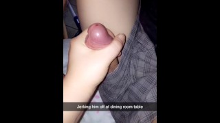 Jerking him off at the dinner table 