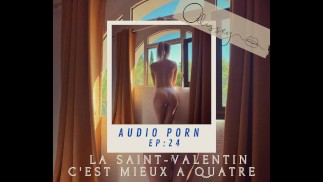 AUDIO PORN EP24 : La Saint-Valentin c'est mieux à quatre / FRENCH / Echangisme / Proximableue