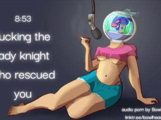 Áudio: Fodendo a Lady Knight que Te Resgatou