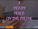 [AUDIO][M4F] A Needy Voice On The Phone