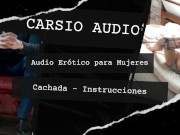 Preview 2 of Erotic AUDIO for Women in SPANISH - "Cachada Instrucciones" [Daddy] [Instructions] [ASMR]