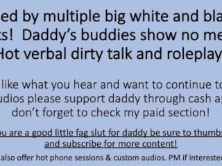 Boy Gets used by Daddy and his Buddies Big White BWC and Big Black BBC. Dirty Talk Roleplay