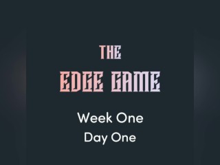 The Edge Game -semana Uno -día Uno