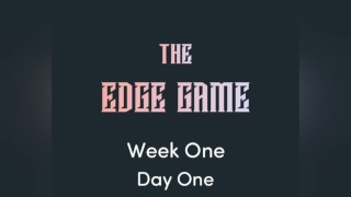 The Edge Game -Semana Uno -Día Uno
