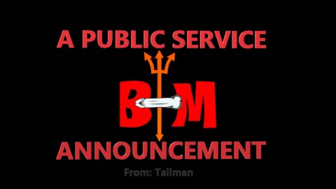 A public service announcement! From: Tallman