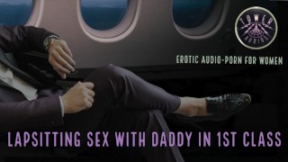 LAP-SITTING SEX WITH DADDY. (Erotic Audio for Women) Audioporn Dirty talking Daddy ASMR Filthy Role-