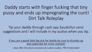 Finger Fucking the tiny pussy turns into impregnating the cunt. (Dirty Talk Roleplay)