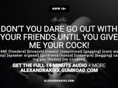 Audio: Don't You Dare Go Out With Your Friends Without Giving Me Your Cock!