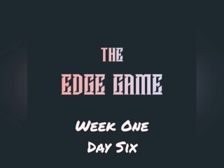 The Edge Game Неделя первая День шестой