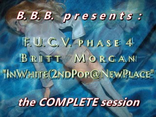 FUCVph4 Britt Morgan (&Savannah) "in White 2nd Load @ new Place" FULL Version