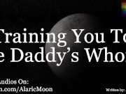 Preview 1 of M4M - Training You To Be Daddy's Whore [Erotic Audio For Men] [Very Degrading]