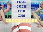 Preview 1 of Foot Cuck for the Cheerleader