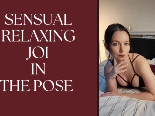 Sensual Relaxing JOI in the Pose
