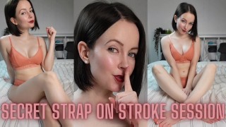 Secret Strap On Stroke Session
