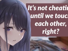 It's not cheating until we touch each other