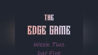 The Edge Game Week deux jours cinq