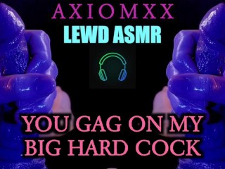 (LEWD ASMR) you Gag on my Big Hard Cock - Fantasy Audio - Deepthroat Gagging Blowjob JOI