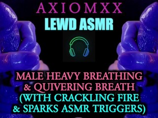 (LEWD ASMR) Mannelijke Zware Ademhaling En Trillende Ademhaling (met Fire Knapperende ASMR-triggers) - JOI