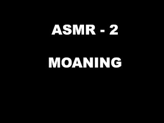 asmr moaning, 60fps, kink, fetish