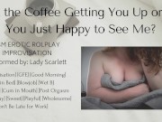 Preview 1 of F4M Audio Roleplay Improv - Your Girlfriend Wakes You Up With Coffee and a Blowjob