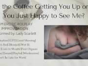 Preview 3 of F4M Audio Roleplay Improv - Your Girlfriend Wakes You Up With Coffee and a Blowjob