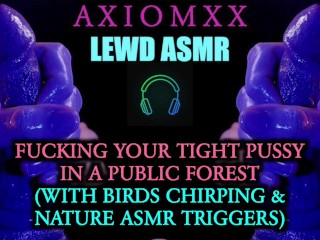 (LEWD ASMR) Fucking Your Tight Pussy In A Public Forest (With Birds Chirping & Nature ASMR Triggers)