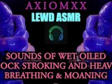 (LEWD ASMR) Sounds of Wet Oiled Cock Stroking With Heavy Breathing & Moaning - ASMR JOI