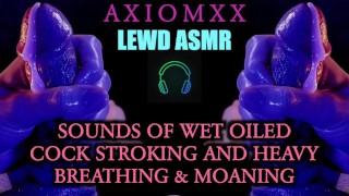 (LEWD ASMR)激しい呼吸とうめき声で撫でる濡れた油を塗ったコックの音-ASMR JOI