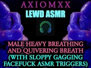 Preview 4 of (LEWD ASMR) Heavy Breathing & Quivering Breath (With Sloppy Gagging Facefuck ASMR Triggers) - JOI