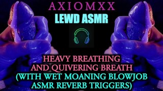 (LEWD ASMR) Zware ademhaling en trillende ademhaling (met natte kreunende pijpbeurt ASMR Reverb Triggers) - JOI