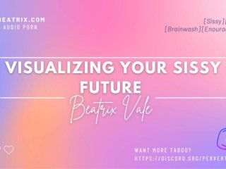 Visualizing Your Sissy Future [EroticAudio for_Men]