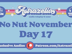Video No Nut November Challenge - Day 17 [JOI] [Gentle FemDom] [Handjob] [Milking]