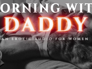 Een Taboo Ochtend Met Stiefvader - Een Praise Kink Masturbatie Aanmoediging Erotische Audio Voor Vrouwen
