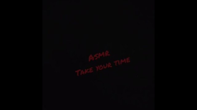 #ASMR Не торопитесь