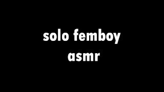 NICE SOUNDS AND ASMR MOANS DELIVERED BY FEMBOY SOLO