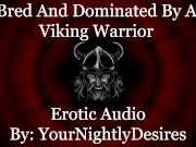 Preview 4 of Conquered By A Viking Warrior [Blowjob] [Doggystyle] (Erotic Audio for Women)