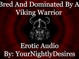 Conquered By A Viking_Warrior [Blowjob] [Doggystyle] (Erotic_Audio for_Women)