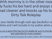 Preview 2 of Shhh mommy is in the other room. Head Cleaner Daddy Boi Dirty Talk Roleplay