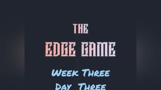 The Edge Game Semana Tres Días Tres