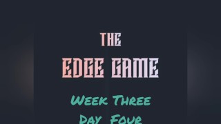 The Edge Game Semana Tres Días Cuatro